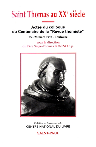 Saint Thomas au XXe siècle : actes du colloque du centenaire de la Revue Thomiste