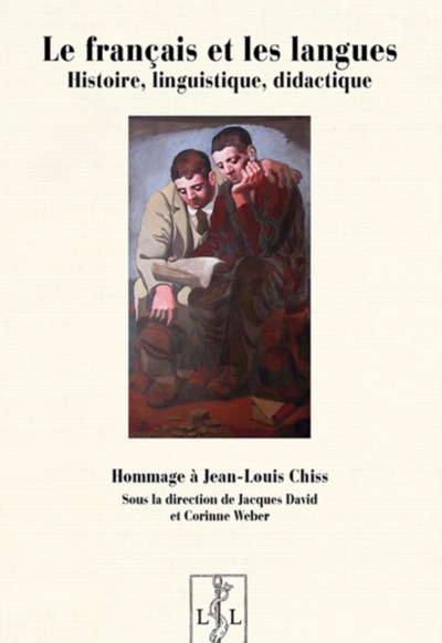 Le français et les langues : histoire, linguistique, didactique : hommage à Jean-Louis Chiss
