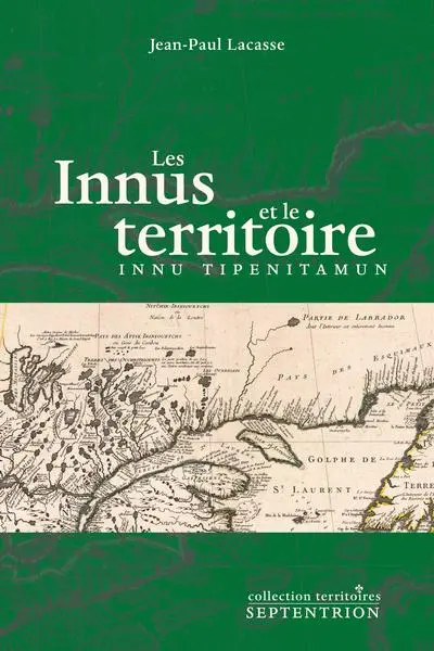 Les Innus et le territoire : Innu tipenitamun