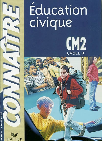 Education civique CM2, cycle 3 : cycle des approfondissements