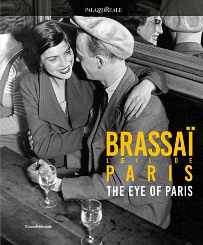 Brassaï l'oeil de Paris. Brassaï the eye of Paris