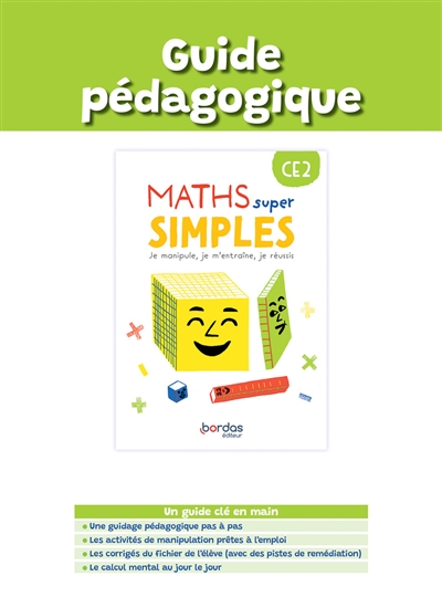 Maths super simples CE2 : je manipule, je m'entraîne, je réussis : guide pédagogique