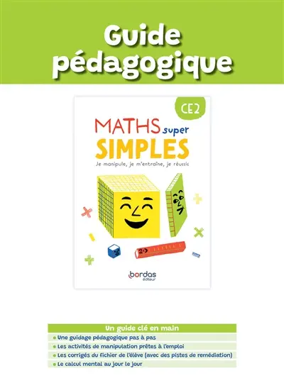 Maths super simples CE2 : je manipule, je m'entraîne, je réussis : guide pédagogique