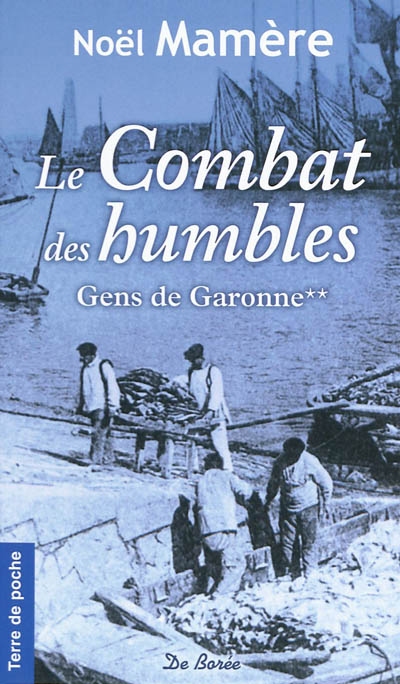 Gens de Garonne. Vol. 2. Le combat des humbles