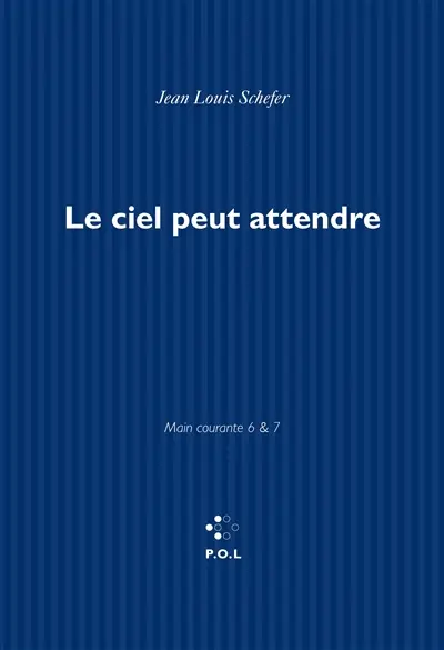 Main courante. Vol. 6-7. Le ciel peut attendre