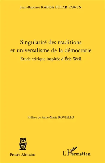 Singularité des traditions et universalisme de la démocratie : étude critique inspirée d'Eric Weil