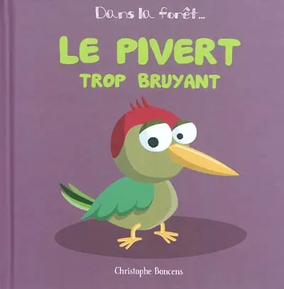 Le pivert trop bruyant