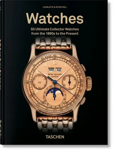 Watches : 50 ultimate collector watches from the 1890s to the present