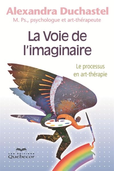 La voie de l'imaginaire : le processus en art-thérapie