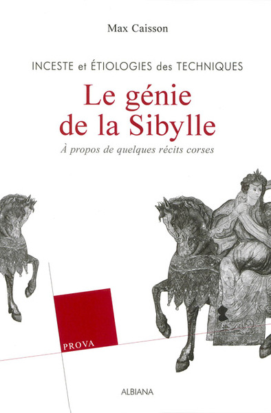 Le génie de la Sibylle : inceste et étiologies des techniques : à propos de quelques récits corses. Le fil d'Ariane