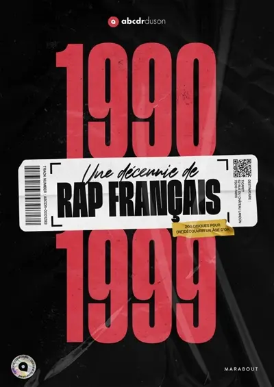 1990-1999 : une décennie de rap français : 200 disques pour (re)découvrir un âge d'or