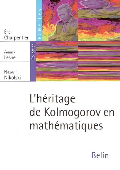 L'héritage de Kolmogorov en mathématiques