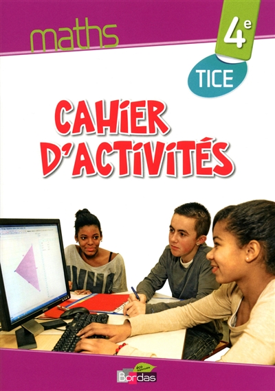 Maths 4e : cahier d'activités TICE