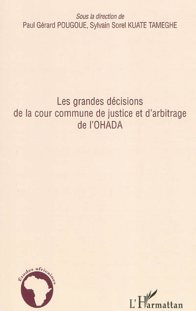 Les grandes décisions de la cour commune de justice et d'arbitrage de l'OHADA