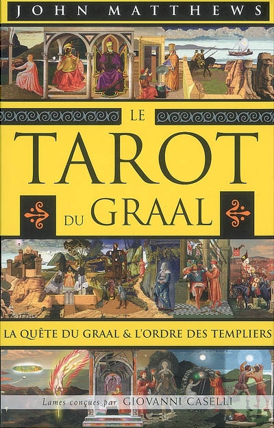Le tarot du Graal : la quête du Graal et l'ordre des Templiers