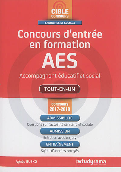 Concours d'entrée en formation AES : accompagnant éducatif et social : tout-en-un, concours 2017-2018