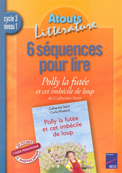 Polly la futée et cet imbécile de loup : 6 séquences pour lire : Cycle 3, niveau 1