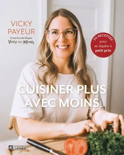 Cuisiner plus avec moins : 70 recettes pour se régaler à petit prix