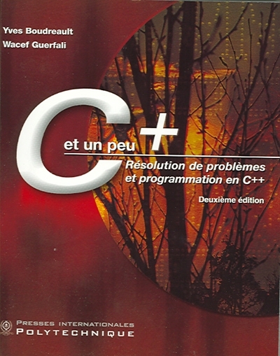 C et un peu + : résolution de problèmes et programmation en C++