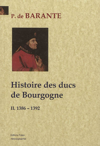 Histoire des ducs de Bourgogne de la maison de Valois. Vol. 1. 1386-1392