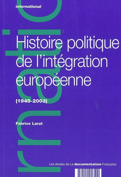 Histoire politique de l'intégration européenne (1945-2002)