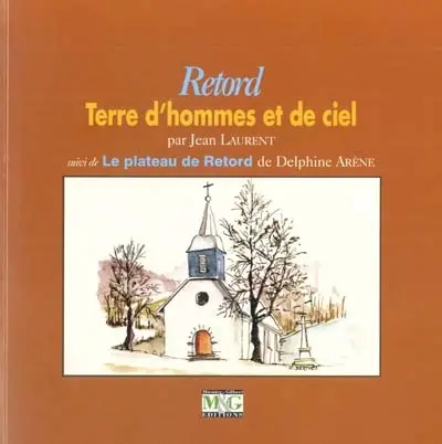Retord : terre d'hommes et de ciel. Le plateau de Retord