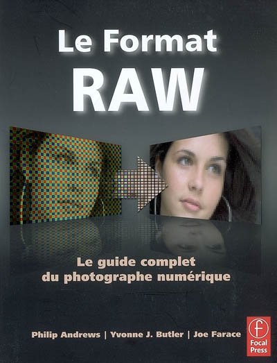 Le format Raw : le guide complet du photographe numérique