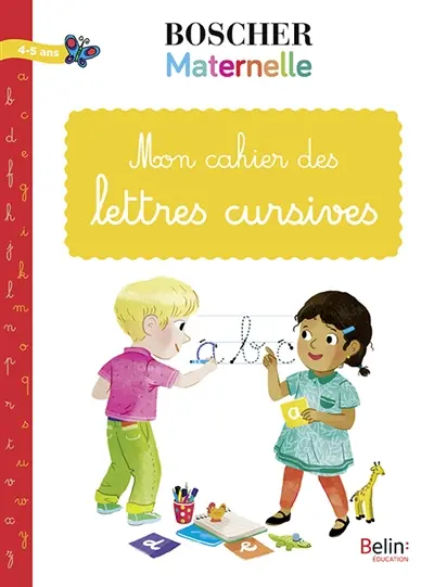 Mon cahier des lettres cursives : 4-5 ans