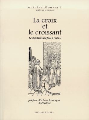 La croix et le croissant : le christianisme face à l'islam