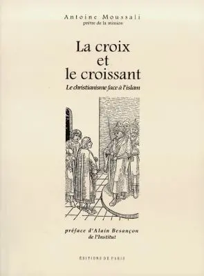 La croix et le croissant : le christianisme face à l'islam