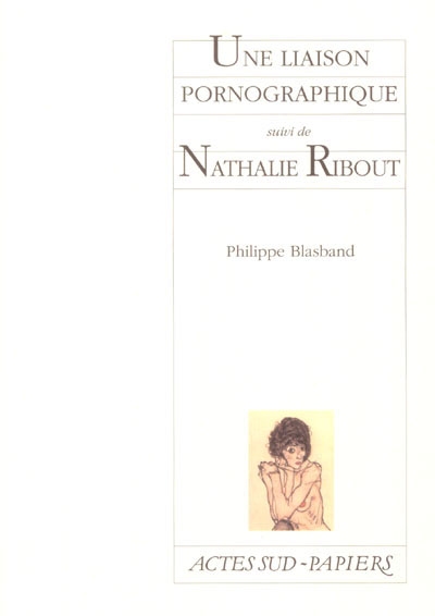 Une liaison pornographique. Nathalie Ribout