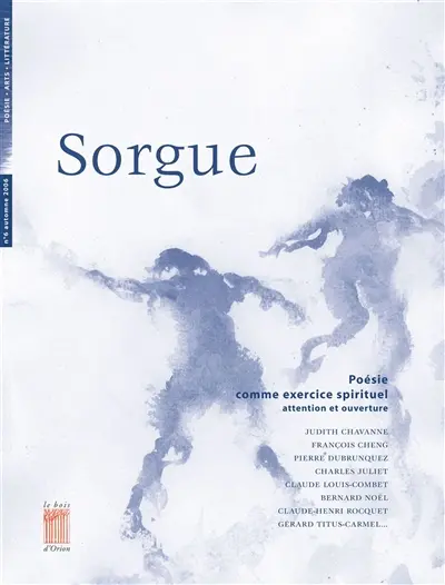 Sorgue, n° 6. Poésie comme exercice spirituel : attention et ouverture