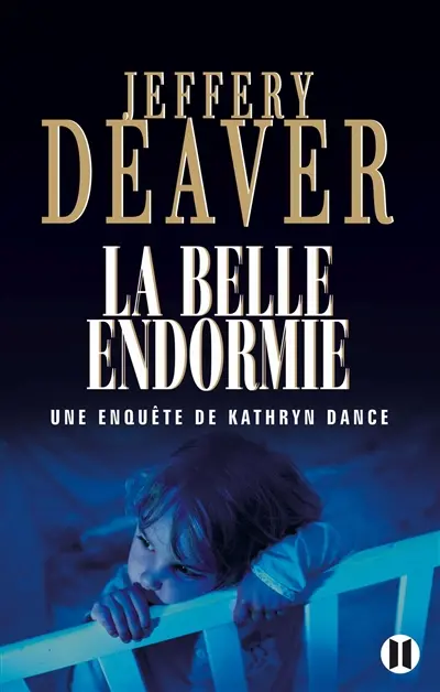 Une enquête de Kathryn Dance. La belle endormie