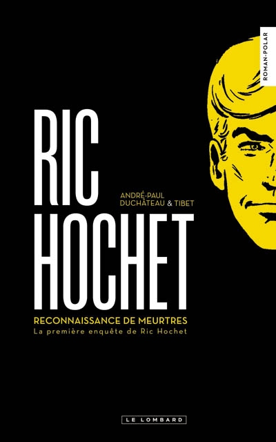 Ric Hochet : reconnaissance de meurtres : la première enquête de Ric Hochet