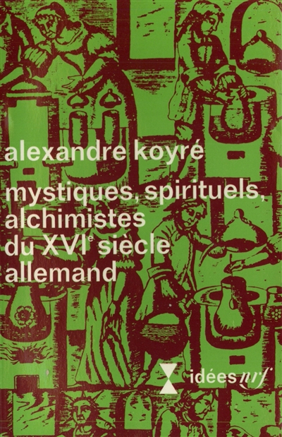 Mystiques, spirituels, alchimistes du 16e siècle allemand