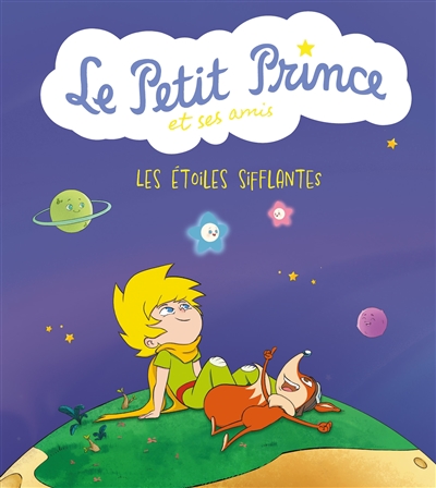 Le Petit Prince et ses amis. Les étoiles sifflantes