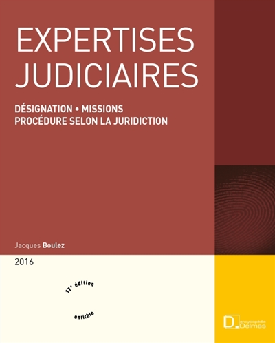 Expertises judiciaires 2016 : désignation, missions, procédure selon la juridiction