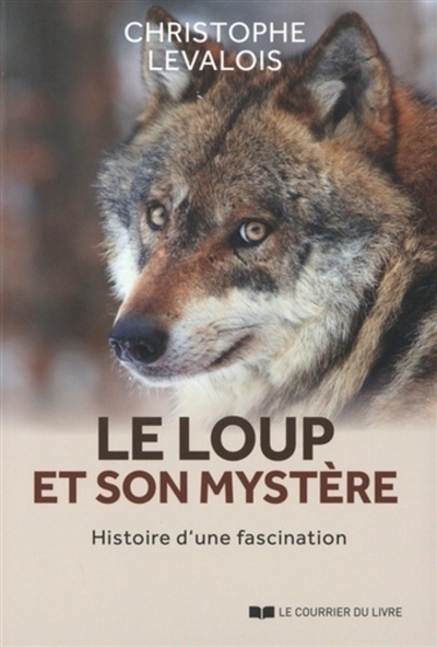 Le loup et son mystère :...