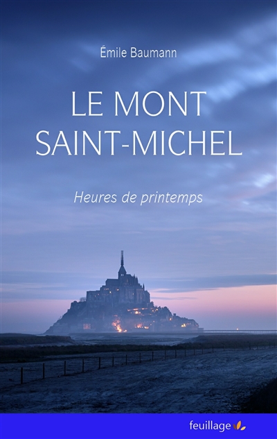 Le Mont Saint-Michel. Heures de printemps