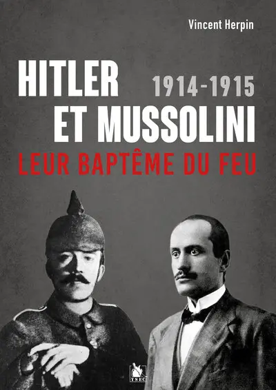 Hitler et Mussolini : leur baptême du feu