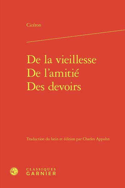 De la vieillesse. De l'amitié. Des devoirs