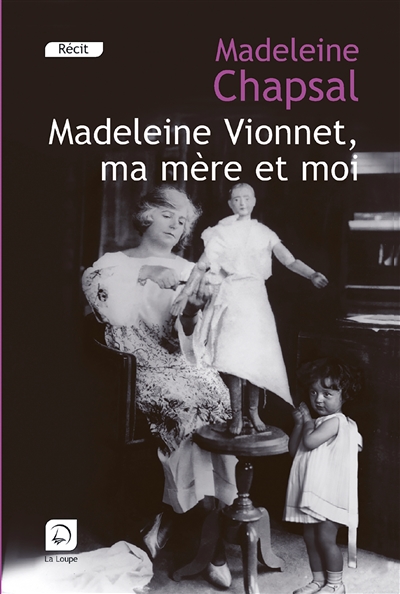 Madeleine Vionnet, ma mère et moi : l'éblouissement de la haute couture