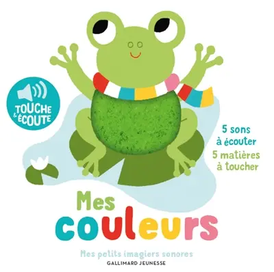 Mes couleurs : 5 sons à écouter, 5 matières à toucher