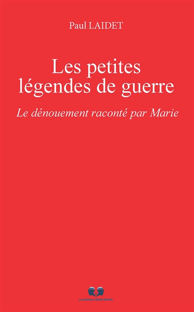 Le dénouement raconté par Marie : Les Petites légendes de guerre