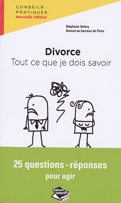 Divorce : tout ce que je dois savoir : 25 questions-réponses pour agir