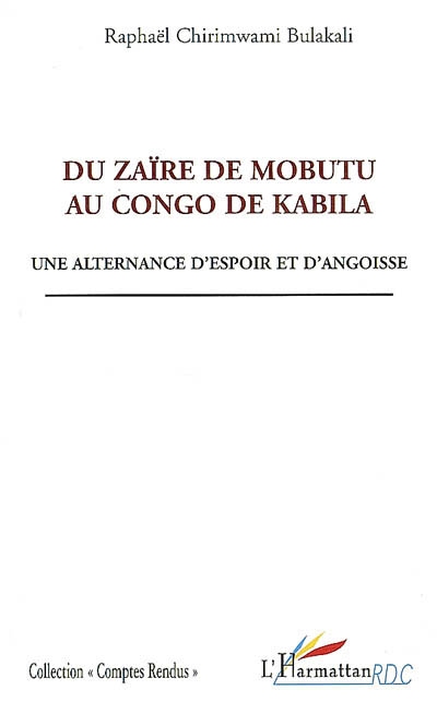 Du Zaïre de Mobutu au Congo de Kabila : une alternance d'espoir et d'angoisse