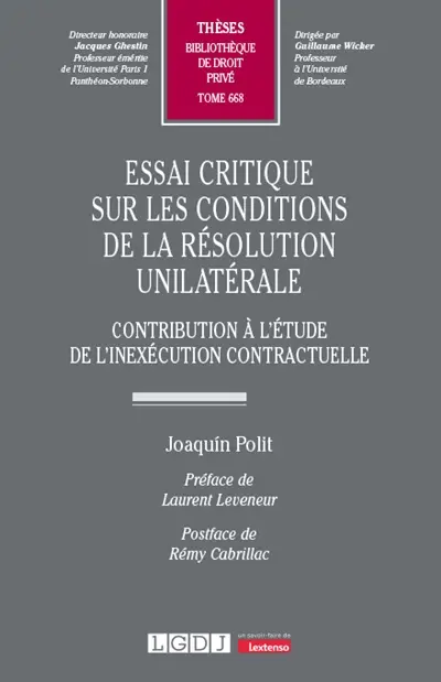 Essai critique sur les conditions de la résolution unilatérale : contribution à l'étude de l'inexécution contractuelle