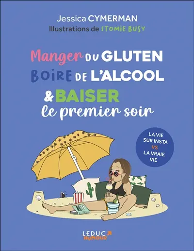 Manger du gluten, boire de l'alcool & baiser le premier soir : la vie sur Insta vs la vraie vie