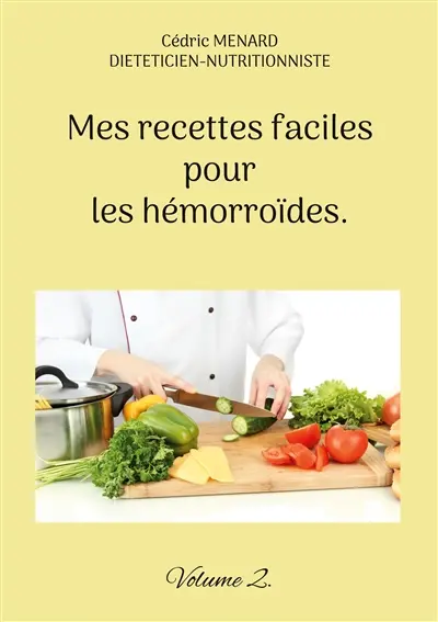 Mes recettes faciles pour les hémorroïdes. : Volume 2.