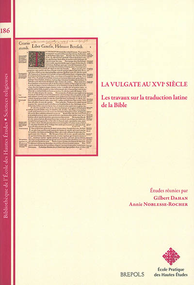 La Vulgate au XVIe siècle : les travaux sur la traduction latine de la Bible